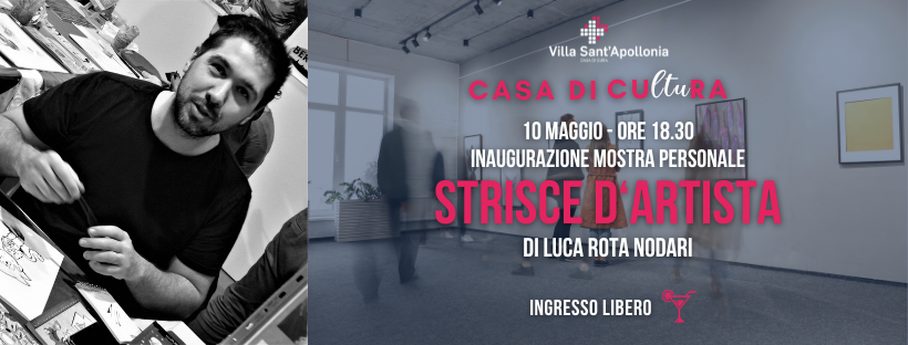 Venerdì 10 Maggio inaugurazione "strisce d'artista", la mostra personale di Luca Rota Nodari